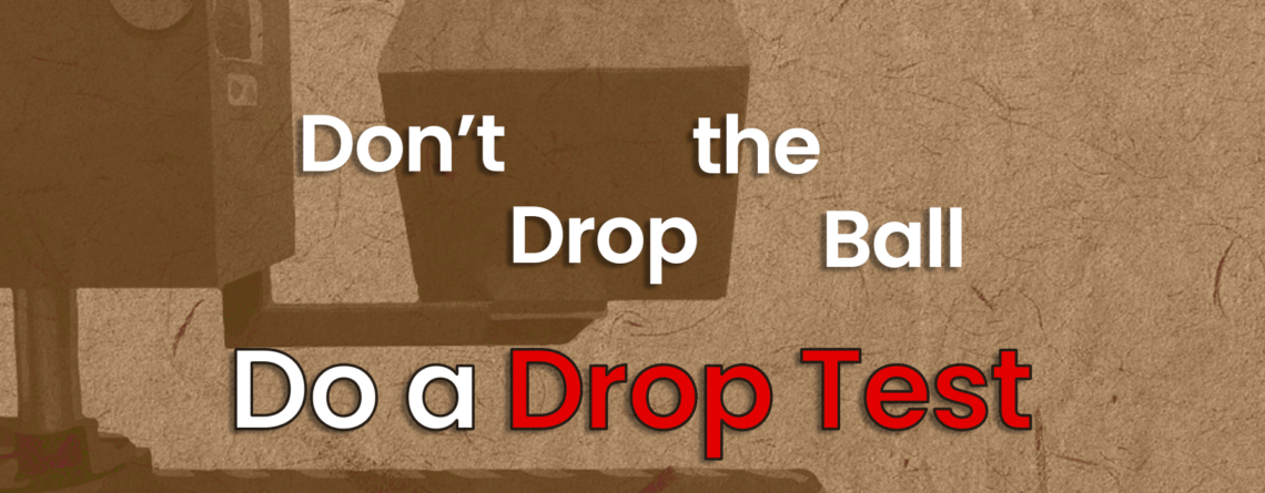 ARL: Don't Drop the Ball, Do a Drop Test Header Image
